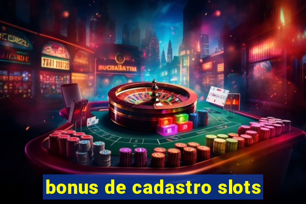 bonus de cadastro slots