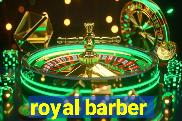 royal barber