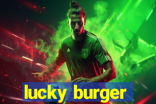 lucky burger