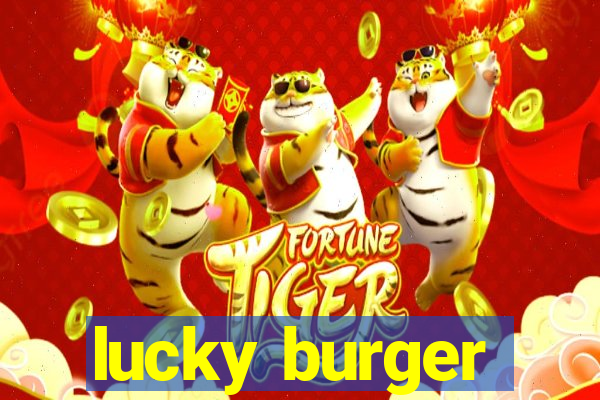 lucky burger