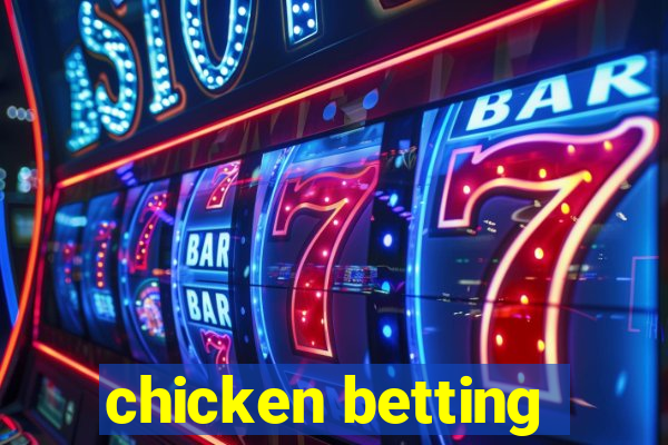 chicken betting