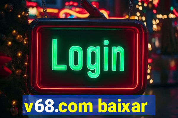 v68.com baixar