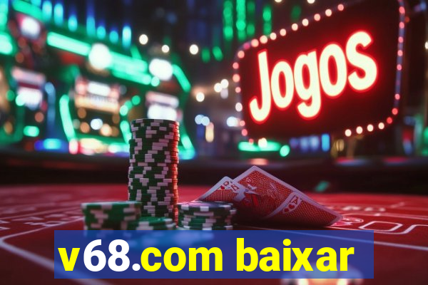 v68.com baixar