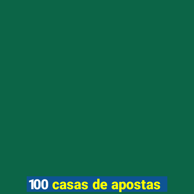 100 casas de apostas