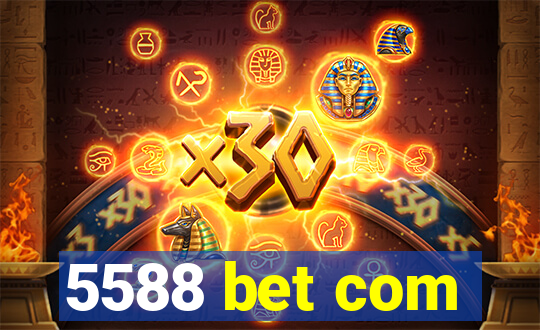 5588 bet com