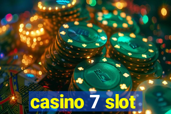 casino 7 slot