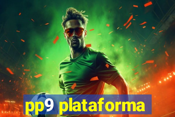 pp9 plataforma