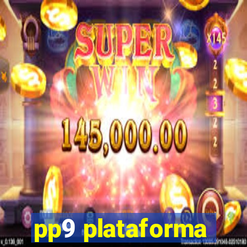 pp9 plataforma