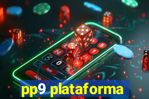 pp9 plataforma