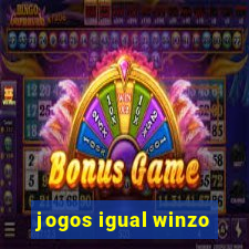 jogos igual winzo