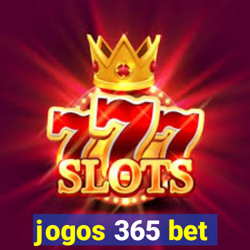 jogos 365 bet