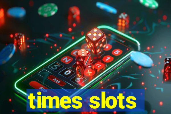 times slots