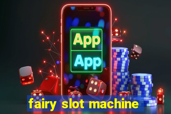 fairy slot machine