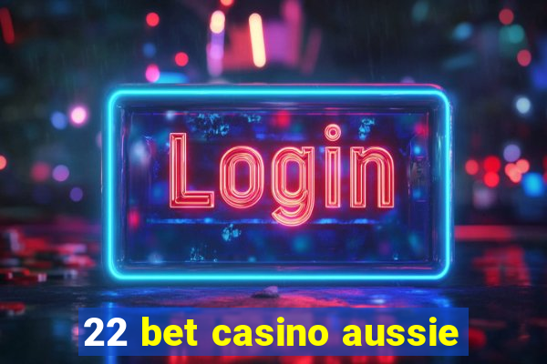 22 bet casino aussie