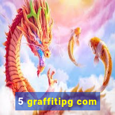 5 graffitipg com