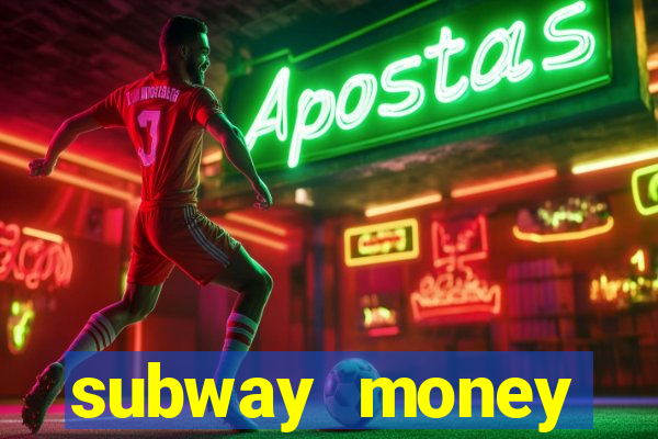 subway money dep贸sito 1 real