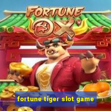 fortune tiger slot game