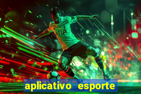 aplicativo esporte bet aposta