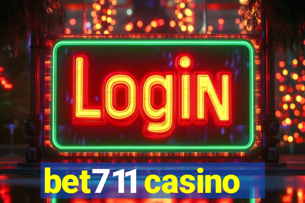 bet711 casino