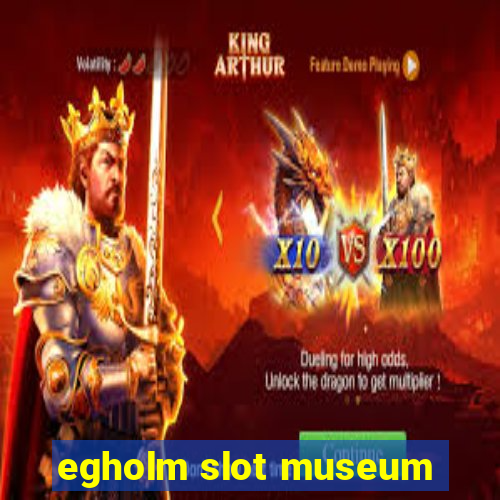 egholm slot museum