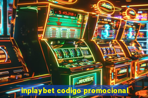 inplaybet codigo promocional