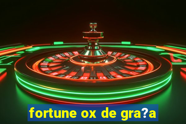 fortune ox de gra?a