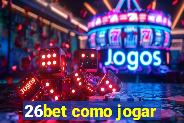 26bet como jogar