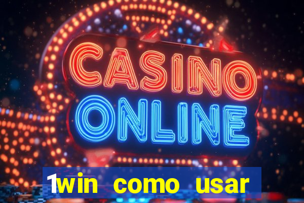 1win como usar bonus casino