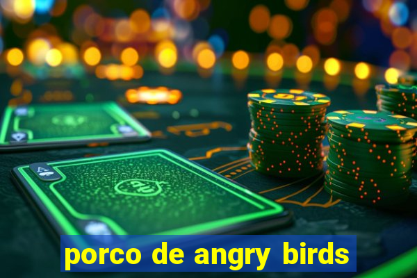 porco de angry birds