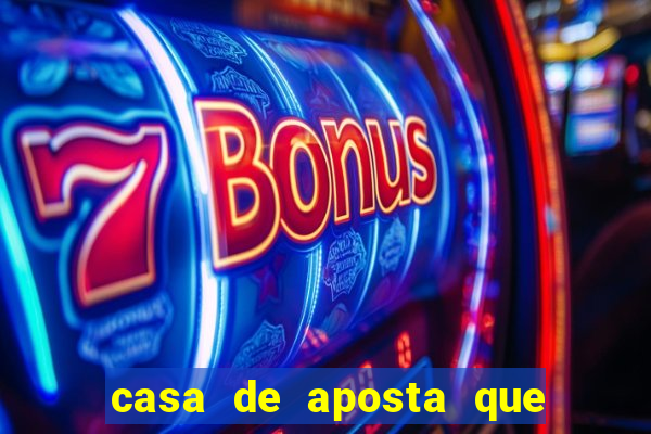 casa de aposta que da bonus sem deposito