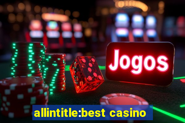 allintitle:best casino