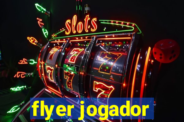 flyer jogador