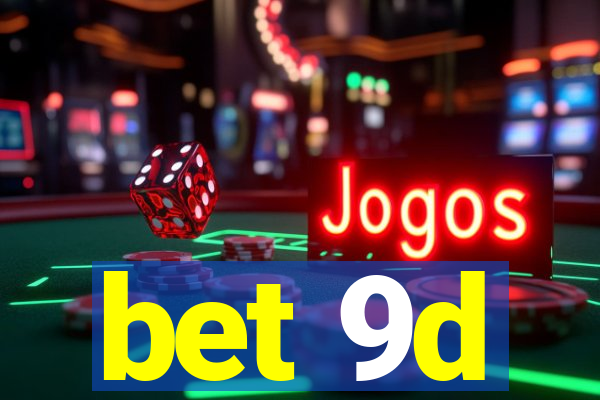 bet 9d