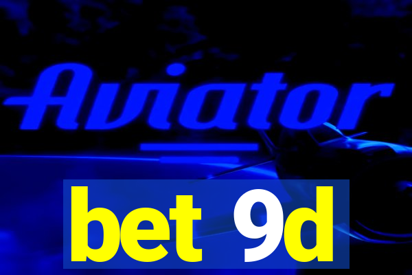 bet 9d