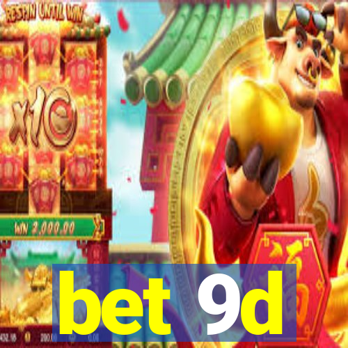 bet 9d