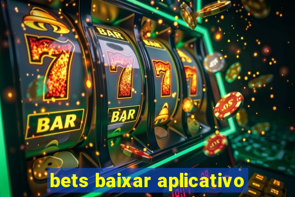 bets baixar aplicativo