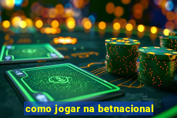 como jogar na betnacional