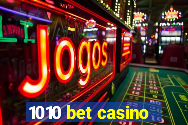 1010 bet casino