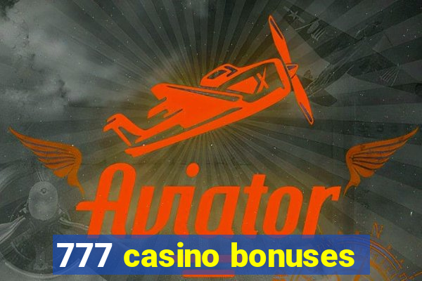 777 casino bonuses