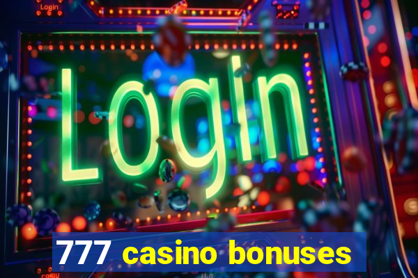 777 casino bonuses