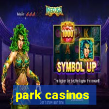 park casinos