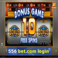 556 bet.com login