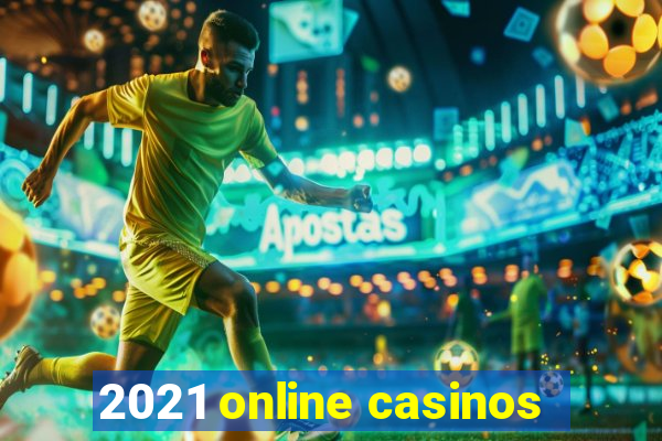 2021 online casinos