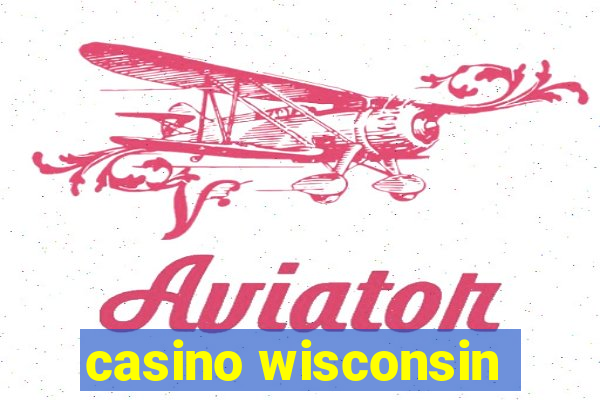 casino wisconsin