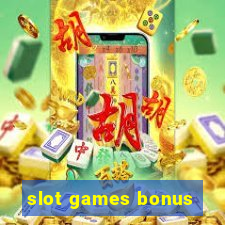 slot games bonus