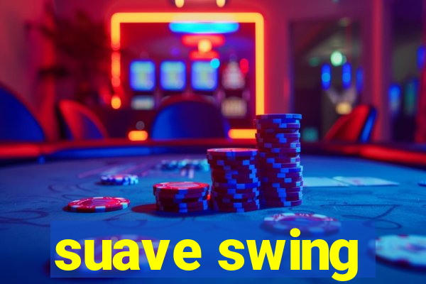 suave swing