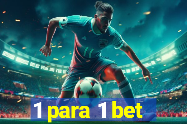 1 para 1 bet