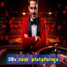 38v.com plataforma de jogos