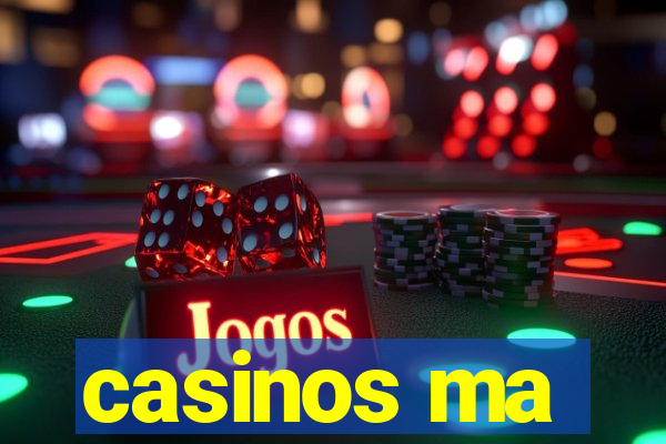 casinos ma