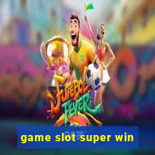 game slot super win